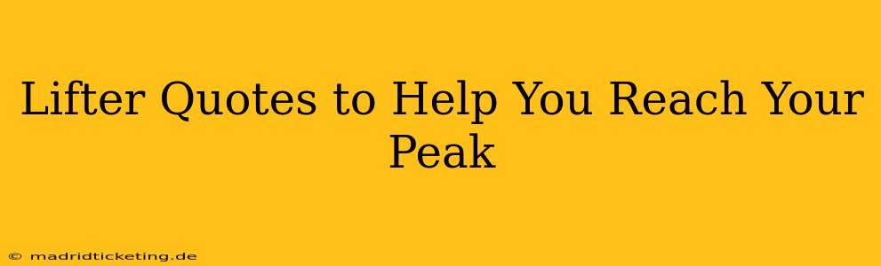 Lifter Quotes to Help You Reach Your Peak