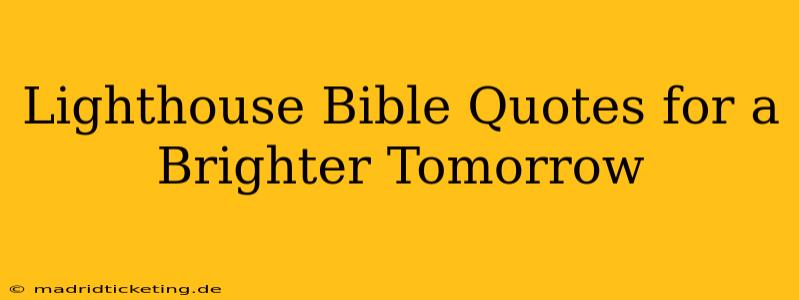 Lighthouse Bible Quotes for a Brighter Tomorrow