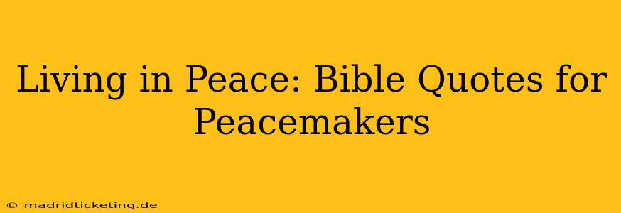 Living in Peace: Bible Quotes for Peacemakers