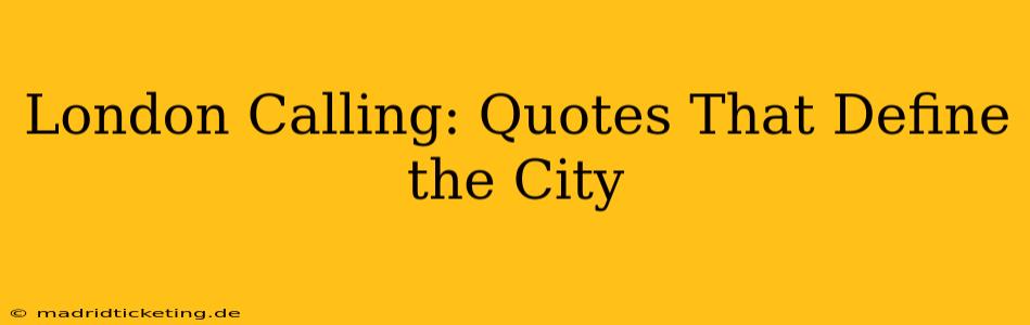London Calling: Quotes That Define the City