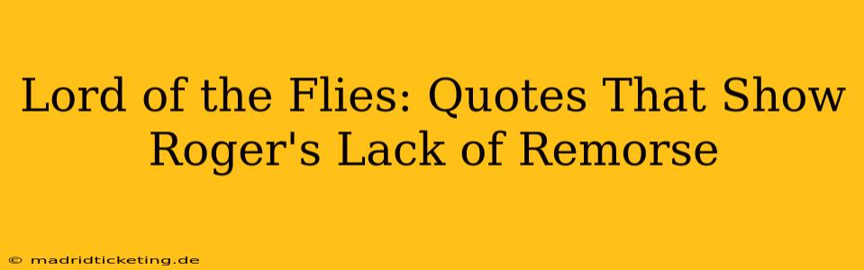 Lord of the Flies: Quotes That Show Roger's Lack of Remorse