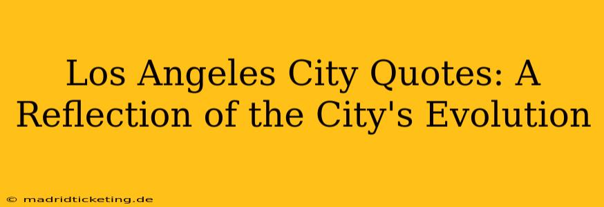 Los Angeles City Quotes: A Reflection of the City's Evolution