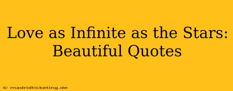 Love as Infinite as the Stars: Beautiful Quotes