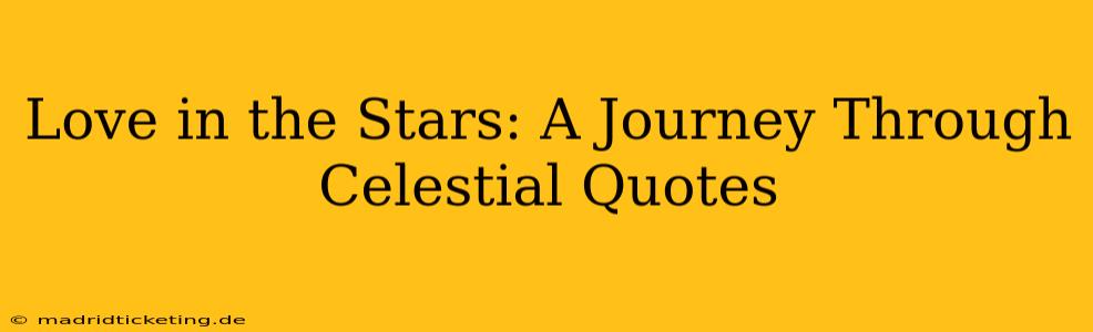 Love in the Stars: A Journey Through Celestial Quotes