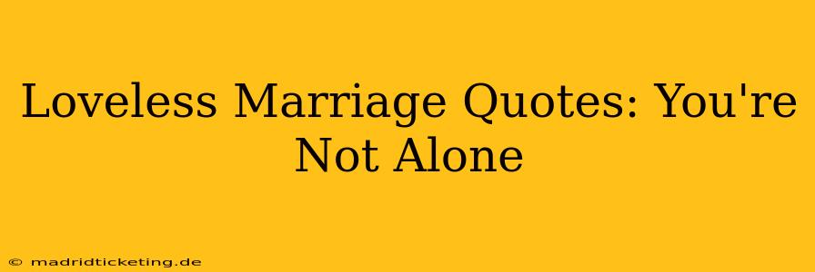 Loveless Marriage Quotes: You're Not Alone