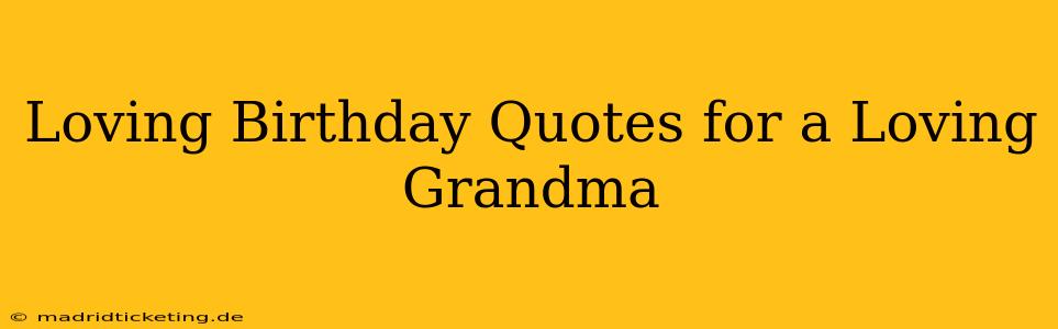 Loving Birthday Quotes for a Loving Grandma