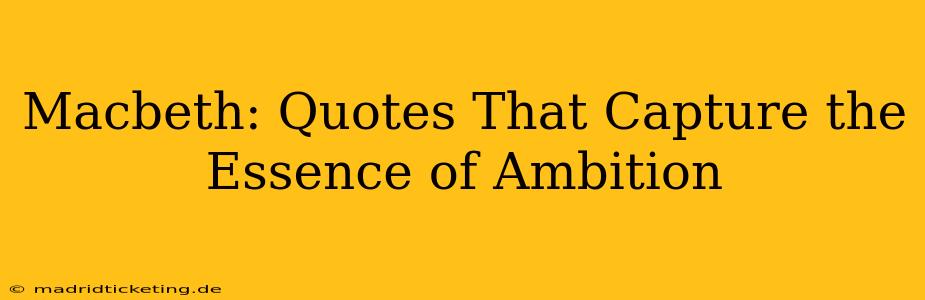 Macbeth: Quotes That Capture the Essence of Ambition