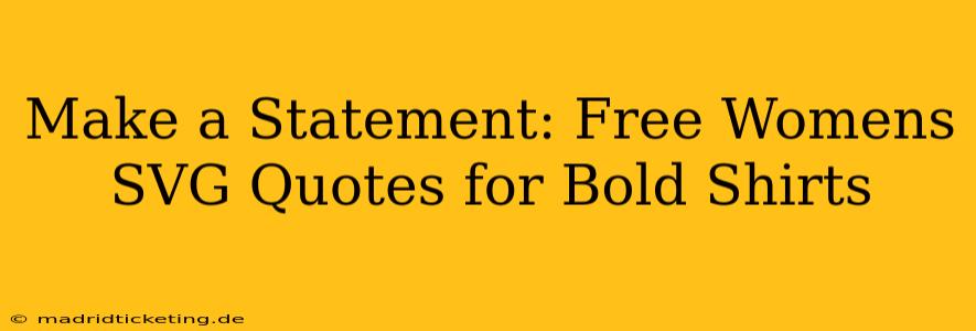 Make a Statement: Free Womens SVG Quotes for Bold Shirts