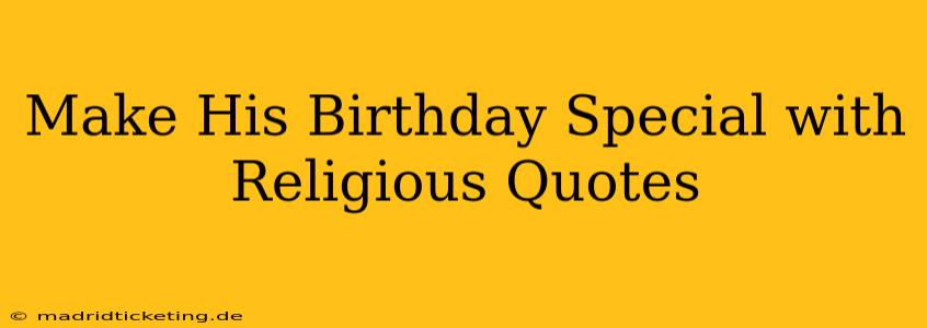 Make His Birthday Special with Religious Quotes