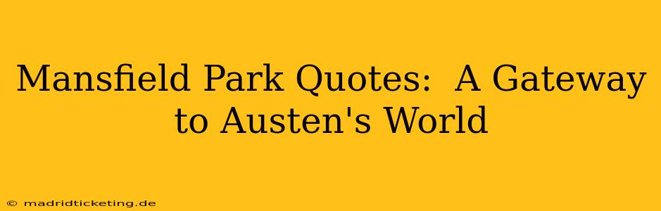 Mansfield Park Quotes:  A Gateway to Austen's World