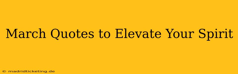 March Quotes to Elevate Your Spirit