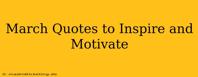 March Quotes to Inspire and Motivate