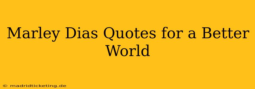 Marley Dias Quotes for a Better World