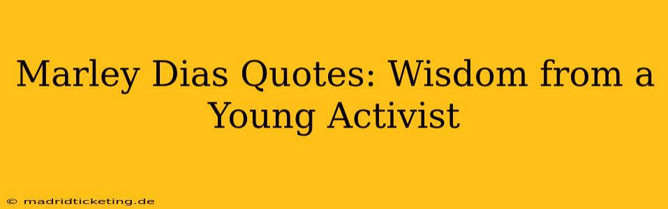 Marley Dias Quotes: Wisdom from a Young Activist
