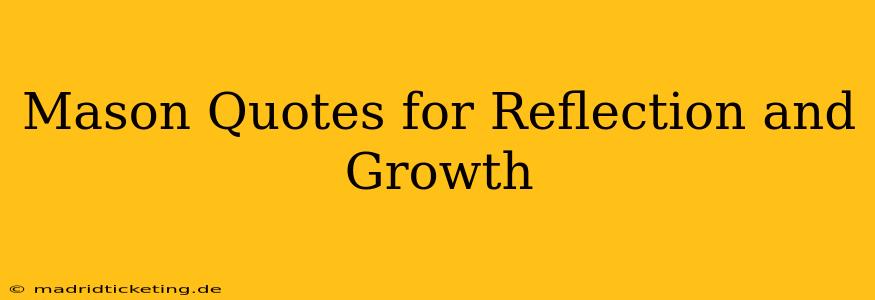 Mason Quotes for Reflection and Growth