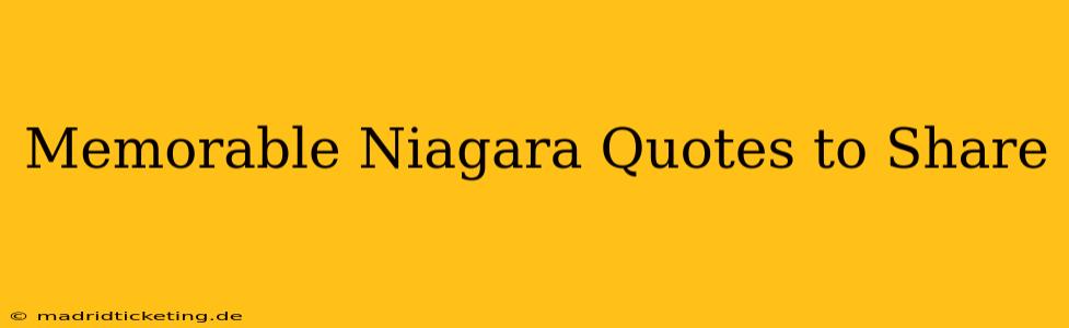 Memorable Niagara Quotes to Share