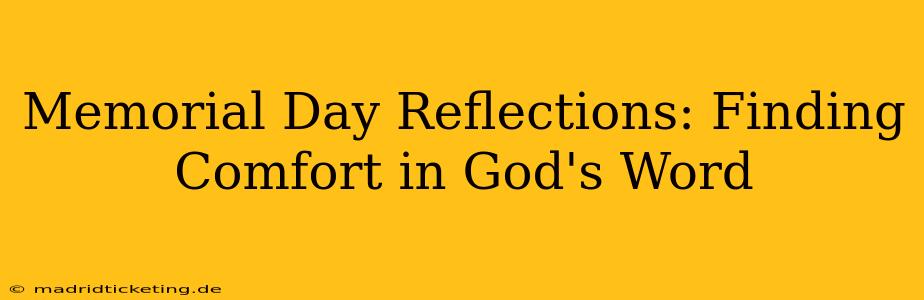 Memorial Day Reflections: Finding Comfort in God's Word