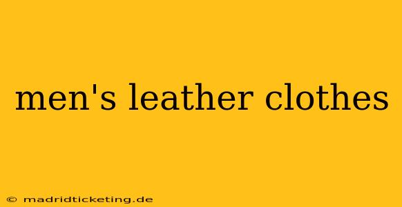 men's leather clothes