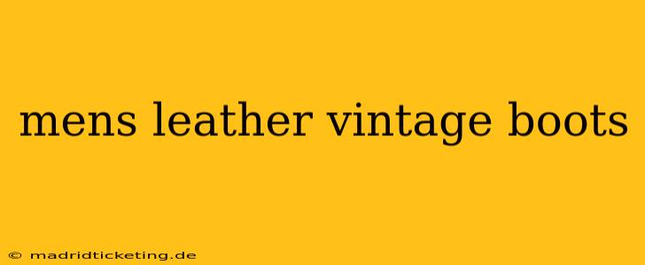 mens leather vintage boots