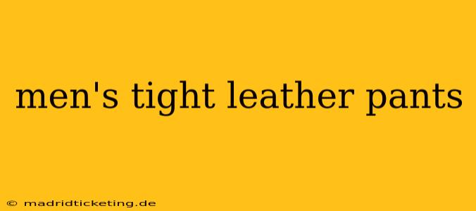 men's tight leather pants