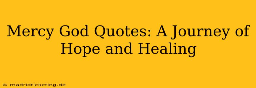 Mercy God Quotes: A Journey of Hope and Healing