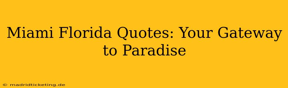 Miami Florida Quotes: Your Gateway to Paradise