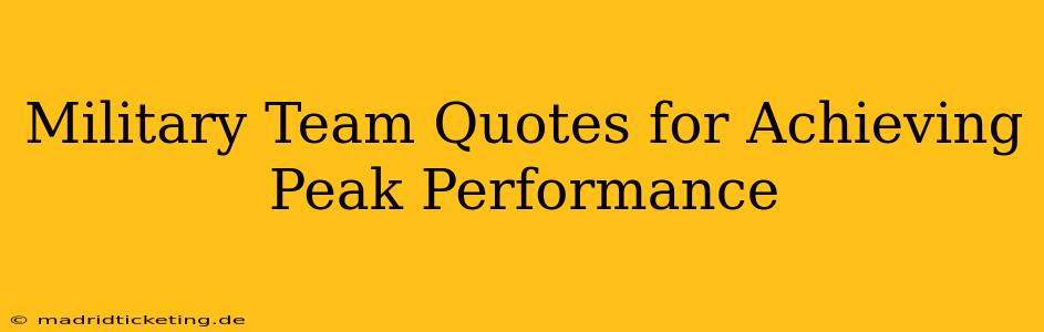 Military Team Quotes for Achieving Peak Performance