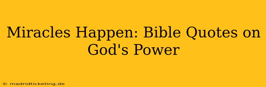 Miracles Happen: Bible Quotes on God's Power