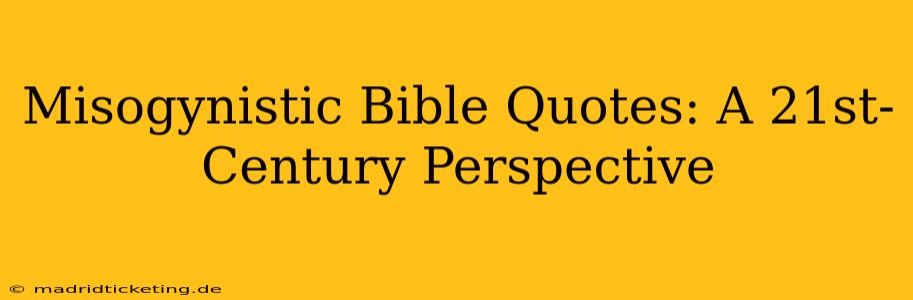 Misogynistic Bible Quotes: A 21st-Century Perspective
