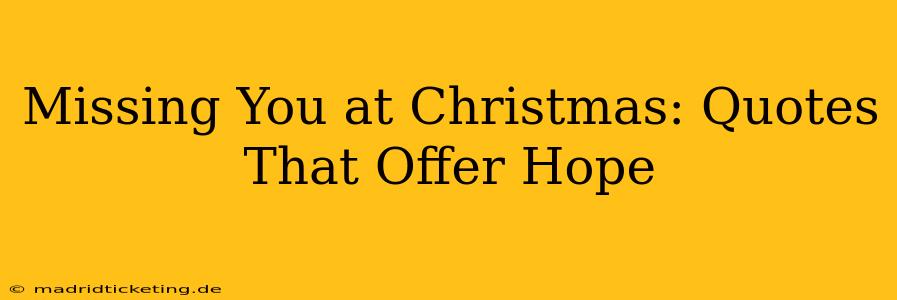 Missing You at Christmas: Quotes That Offer Hope