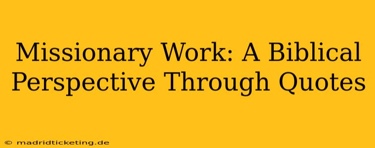 Missionary Work: A Biblical Perspective Through Quotes