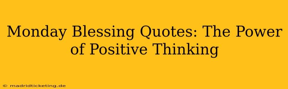 Monday Blessing Quotes: The Power of Positive Thinking