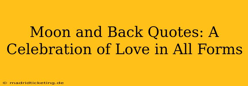 Moon and Back Quotes: A Celebration of Love in All Forms