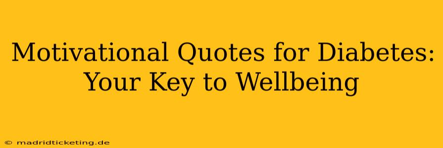 Motivational Quotes for Diabetes: Your Key to Wellbeing