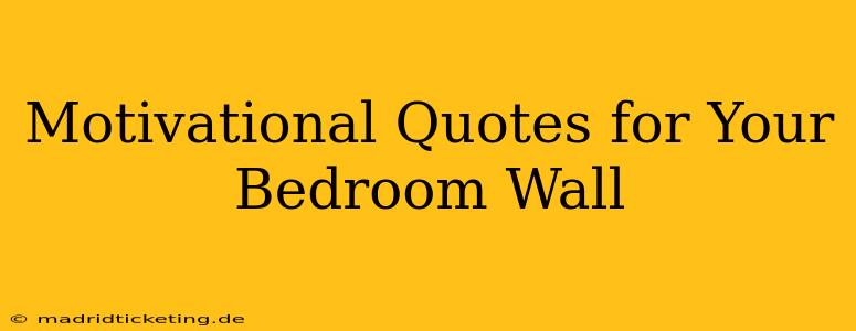 Motivational Quotes for Your Bedroom Wall