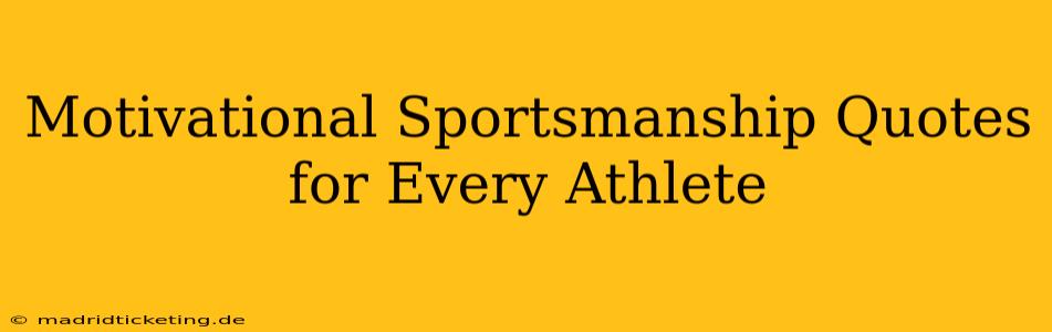 Motivational Sportsmanship Quotes for Every Athlete