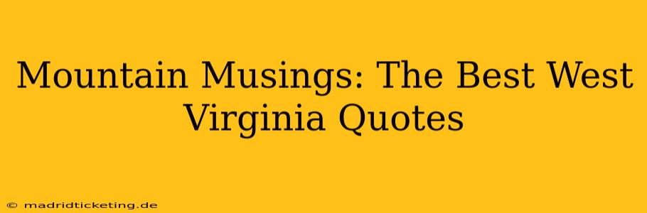 Mountain Musings: The Best West Virginia Quotes