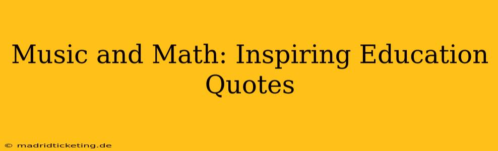 Music and Math: Inspiring Education Quotes