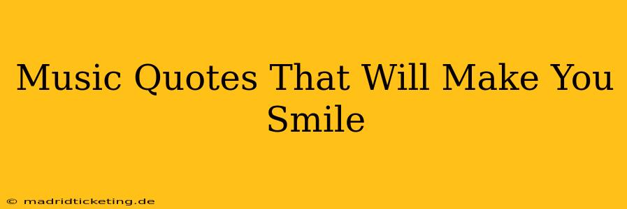 Music Quotes That Will Make You Smile
