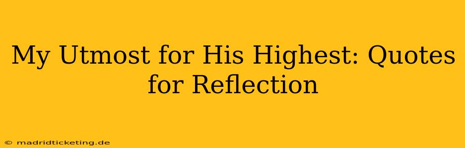 My Utmost for His Highest: Quotes for Reflection