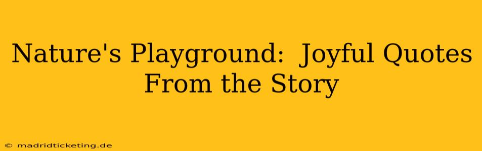Nature's Playground:  Joyful Quotes From the Story