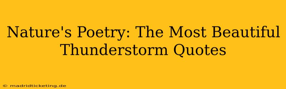 Nature's Poetry: The Most Beautiful Thunderstorm Quotes