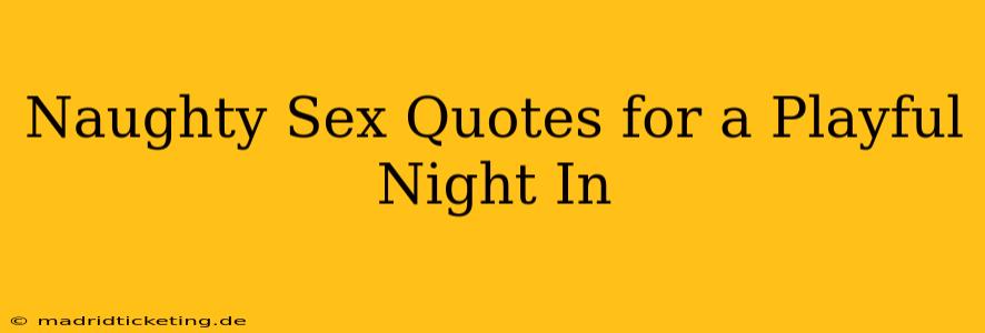 Naughty Sex Quotes for a Playful Night In Naughty Sex Quotes for a Playful Night In