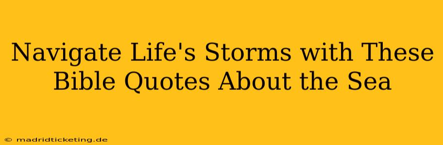 Navigate Life's Storms with These Bible Quotes About the Sea