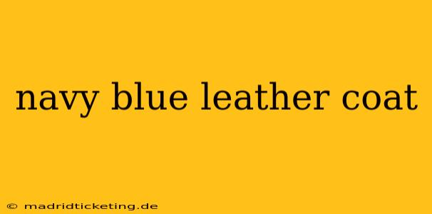 navy blue leather coat