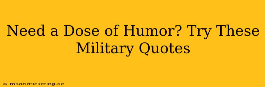 Need a Dose of Humor? Try These Military Quotes