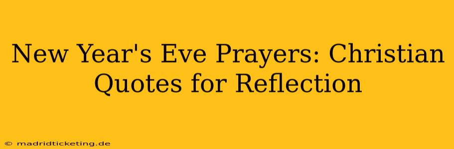 New Year's Eve Prayers: Christian Quotes for Reflection