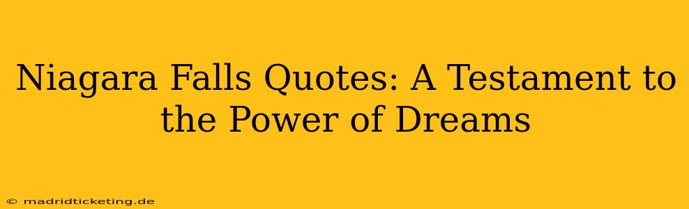 Niagara Falls Quotes: A Testament to the Power of Dreams