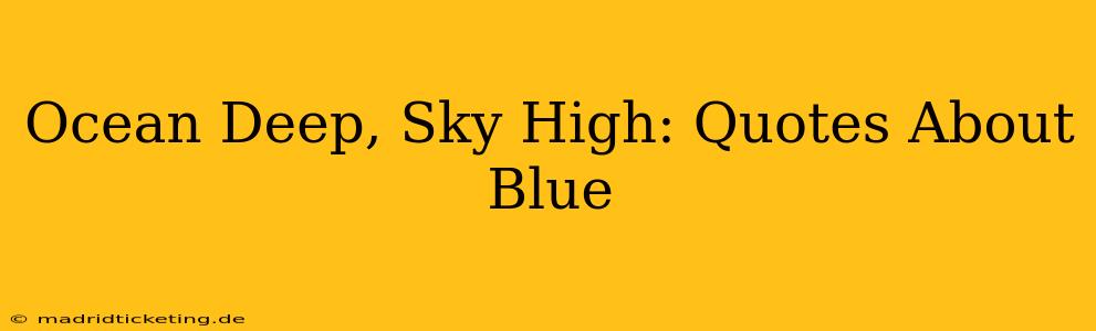 Ocean Deep, Sky High: Quotes About Blue