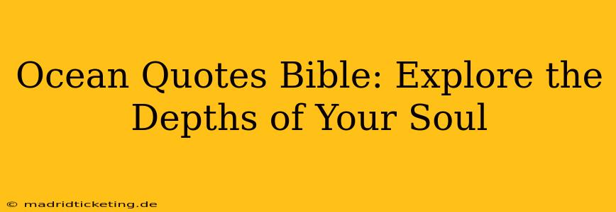 Ocean Quotes Bible: Explore the Depths of Your Soul